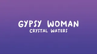 Crystal Waters - Gypsy Woman (She's Homeless) (La Da Dee La Da Da) (Lyrics)