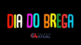 DIA DO BREGA NO COLÉGIO ATUAL