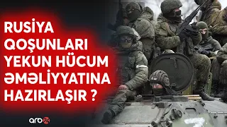 Rusiyanın tək seçimi qaldı: Kreml Ukraynaya ediləcək yardımları qabaqlamaq üçün hücuma keçəcək...