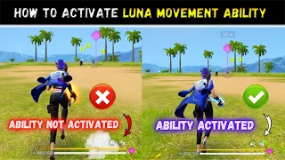 DON'T JUST FIRE & RUN 😂 HOW TO ACTIVATE LUNA MOVEMENT ABILITY 😉🔥