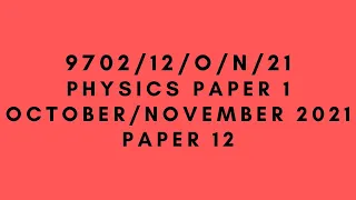 AS PHYSICS 9702 PAPER 1 | October/November 2021 | Paper 12 | 9702/12/O/N/21 | SOLVED