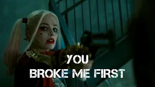 You Broke Me First | Harley Quinn & Joker