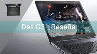 Dell G3 Serie Gaming - Reseña y Benchmark