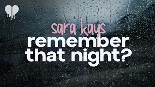 sara kays - remember that night? (lyrics)