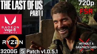 The Last of Us Part 1 - Ryzen 3 3200G Vega 8 & 16GB RAM - 8GB RAM