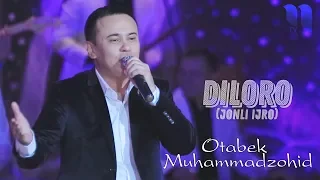 OTABEK MUHAMMADZOHID - DILORO (JONLI IJRO)