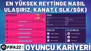 KANAT (SLK / SĞK ) EN YÜKSEK GENEL REYTİNGE NASIL ULAŞIRIZ / SOL/SAĞ FORVET/ FİFA 22 OYUNCU KARİYERİ