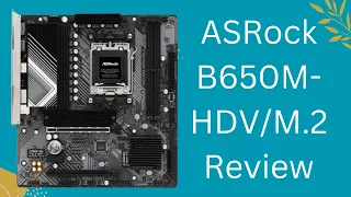 ASRock B650M-HDV/M.2: Unleashing Performance and Connectivity! Honest Review