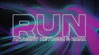 Anthony Keyrouz & ZANA - Run