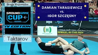 Damian TARASIEWICZ vs Igor SZCZĘSNY - Półfinał OPEN BIAŁY/NIEBIESKI | GROUND GAME CUP IV