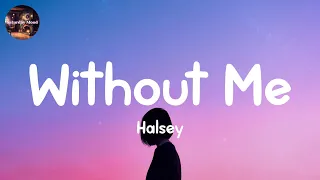 Without Me - Halsey (Mix Lyrics 2023) We Don't Talk Anymore (feat. Selena Gomez), Closer, Dusk Till