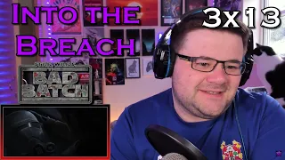 Star Wars: The Bad Batch - Se3 Ep13 - "Into The Breach" - Reaction