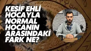 Keşif Ehli Olan Hocalar Ve Olmayan Hocalar