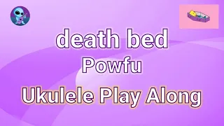 death bed - Powfu - Ukulele Play Along