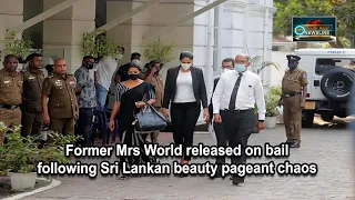 Former Mrs World released on bail following Sri Lankan beauty pageant chaos