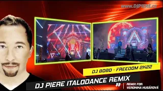 Dj BoBo - Freedom 2k22 / Dj Piere Italodance extended remix