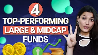 4 Top Performing Large and Mid Cap Funds over 10 Years