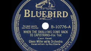 1940 HITS ARCHIVE: When The Swallows Come Back To Capistrano - Glenn Miller (Ray Eberle, vocal)