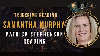 Samantha Murphy | Patrick Stephenson  IS HE PROTECTING SOMEONE OR WANTS PROTECTION? #tarot