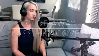 Miley Cyrus - Slide Away (Kassie K. Cover)