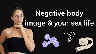 How to improve your negative body image for your sex life