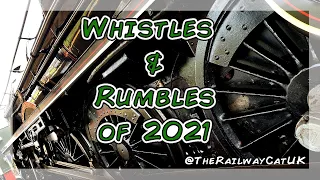 Whistles and Rumbles of 2021 - Railway Sounds