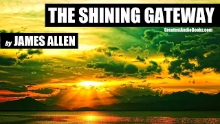 THE SHINING GATEWAY by James Allen - FULL AudioBook | Greatest AudioBooks