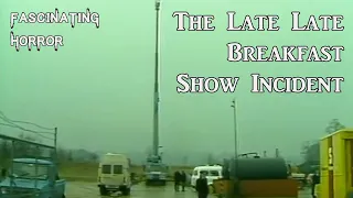 The Late Late Breakfast Show Incident | A Short Documentary | Fascinating Horror