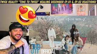 TWICE REALITY "TIME TO TWICE" Healing December EP.01 & EP.02 Reactions!