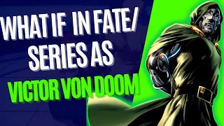 What If in FATE/Series As Victor Von Doom chp 40 to 46
