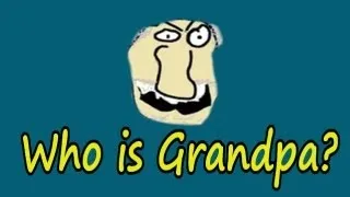 Who is Grandpa? [400 Videos!]