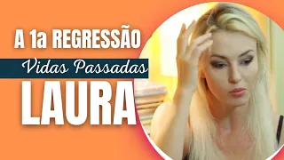 A PRIMEIRA REGRESSÃO DE LAURA - Conheça o caso! #vidaspassadas