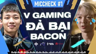 MIC CHECK #1: V GAMING ĐẢ BẠI BACON TIME | VÒNG BẢNG AIC 2022