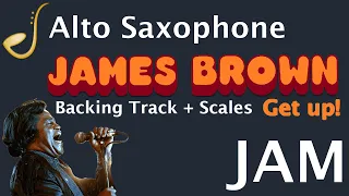 Alto Saxophone James Brown (Get Up) Jam -  Backing Track | Improvisation