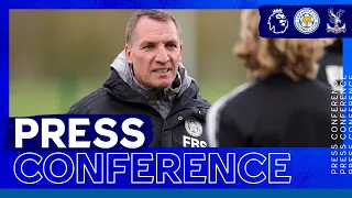 "We Always Pick A Team To Win" - Brendan Rodgers | Leicester City vs. Crystal Palace