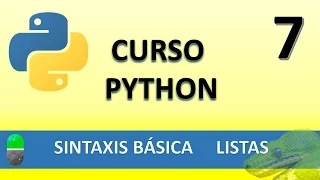 Curso Python. Sintaxis Básica V. Las listas. Vídeo 7