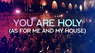 You Are Holy (Live at the Tower of David, Jerusalem) Joshua Aaron