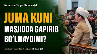 Juma kuni masjidda gapirib bo‘lmaydimi? | Arba'indan nuktalar