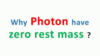 why photons have zero rest mass? relativity