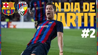 🔥🔥 BARÇA 5-1 VIKTORIA PLZEN, LEWY STUNS WITH FIRST HAT-TRICK | UN DIA DE PARTIT (EPISODE 2) 🔥🔥