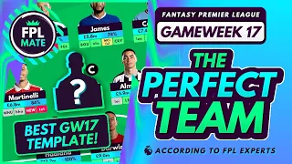 The PERFECT GW17 Team According to FPL Experts | Fantasy Premier League 2022/23