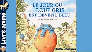 🎠 Histoires et contes pour enfants: Le jour où LOUP GRIS est devenu BLEU (1/3) - Gilles B.- Ronan B.