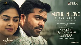 Muthu In Love - Video Song | VTK | Silambarasan TR | Gautham Vasudev Menon |  @ARRahman