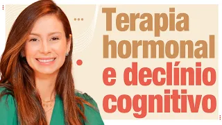 Terapia hormonal pode reverter o declínio cognitivo? | Dra Maryna Landim