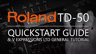 V Expressions Ltd | Roland TD-50 QuickStart Guide & General Tutorial