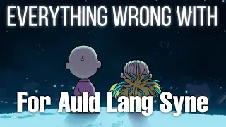 Everything Wrong With For Auld Lang Syne