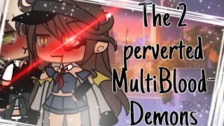 💀The 2 perverted MultiBlood-Demons💀 | Lesbian Story | New Years Special🥳| READ DESC | ORIGINAL |