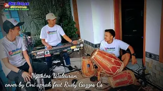 NGANTOS WALEURAN ( Ujang Choplok ) Edisi Cover Sambil Ngabuburit #oniaprak featuring Rudy Gazzos
