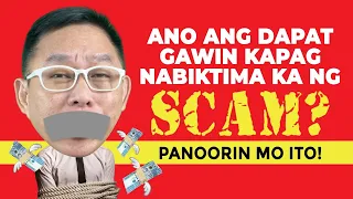 Ano ang Dapat Mong Gawin kapag Nabiktima ka ng Scam? Panoorin mo ito! | Chinkee Tan