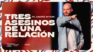 Andrés Spyker | Tres Asesinos de una Relación